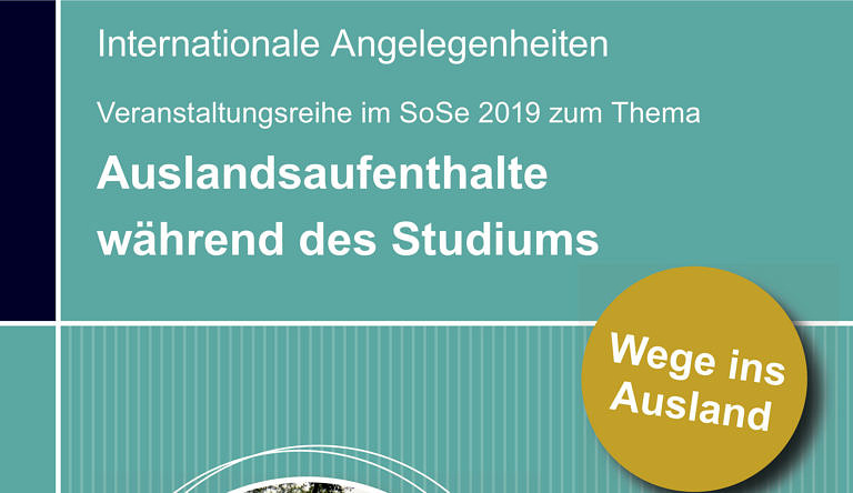 Veranstaltungsreihe zum Thema „Auslandsaufenthalte während des Studiums“ im Sommersemester 2019