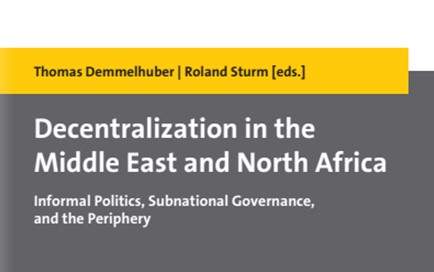 Zum Artikel "Jenseits des Zentrums: Open Access Forschungsband zu Dezentralisierung im Nahen Osten eröffnet neue Perspektiven"